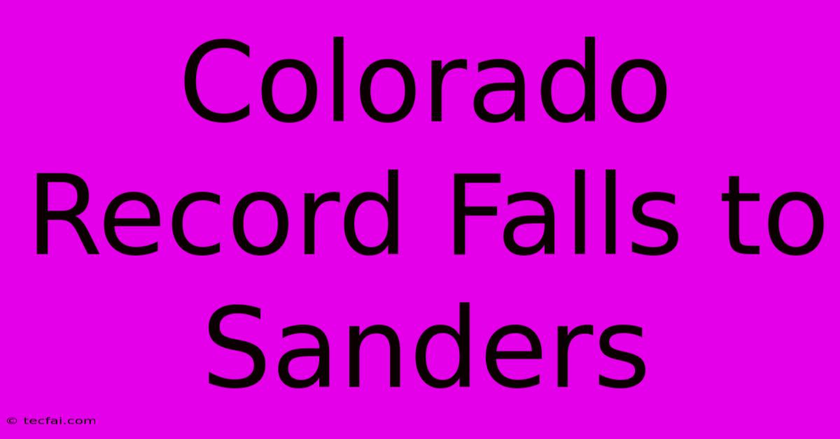 Colorado Record Falls To Sanders