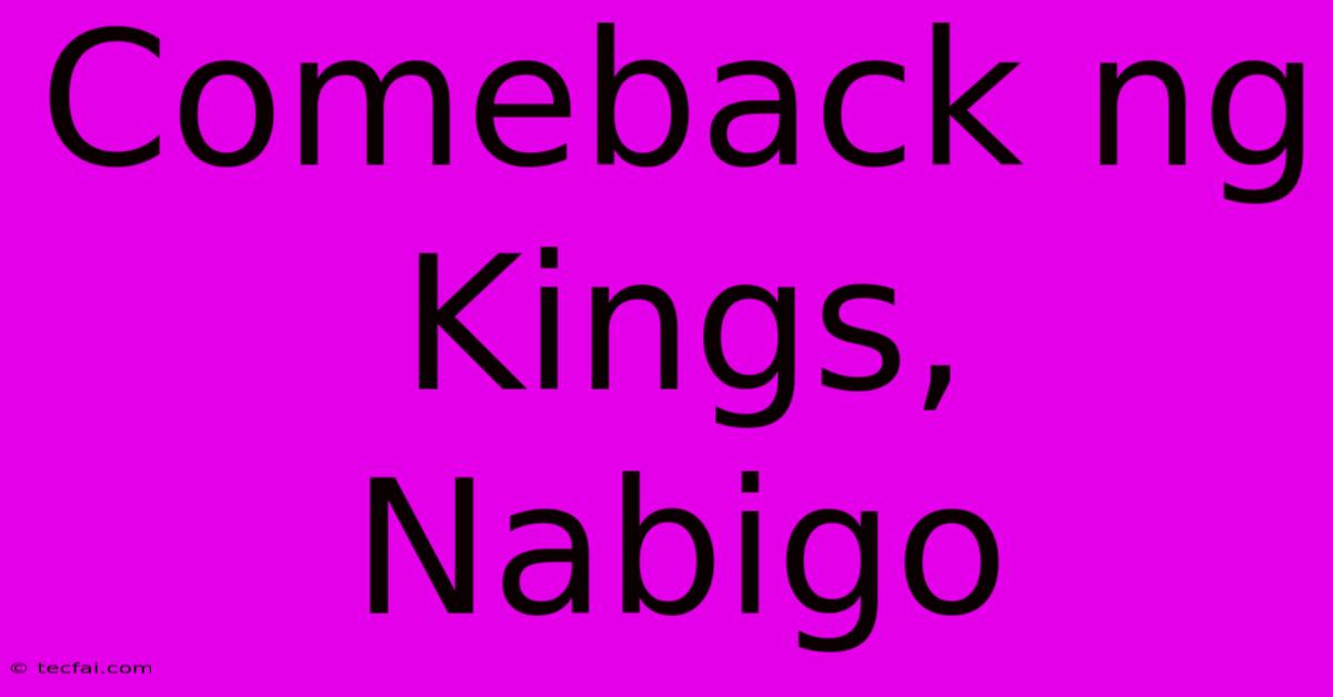 Comeback Ng Kings, Nabigo