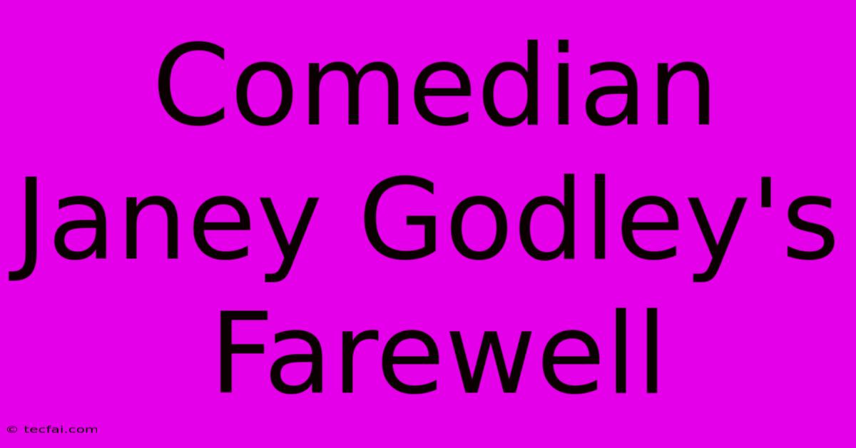 Comedian Janey Godley's Farewell