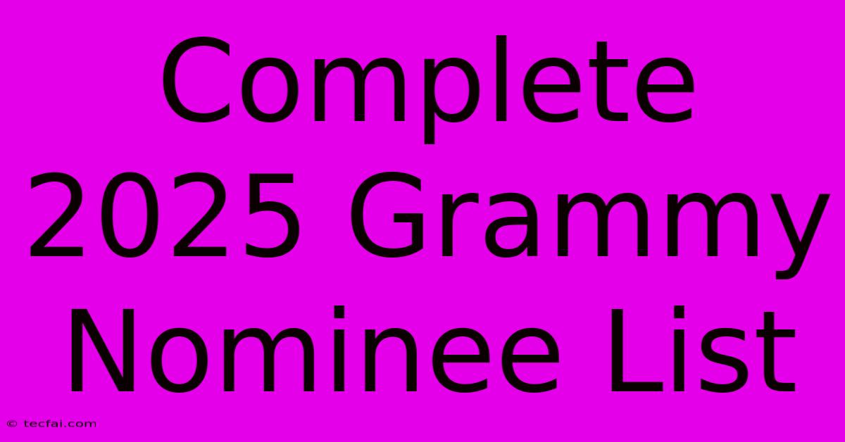 Complete 2025 Grammy Nominee List