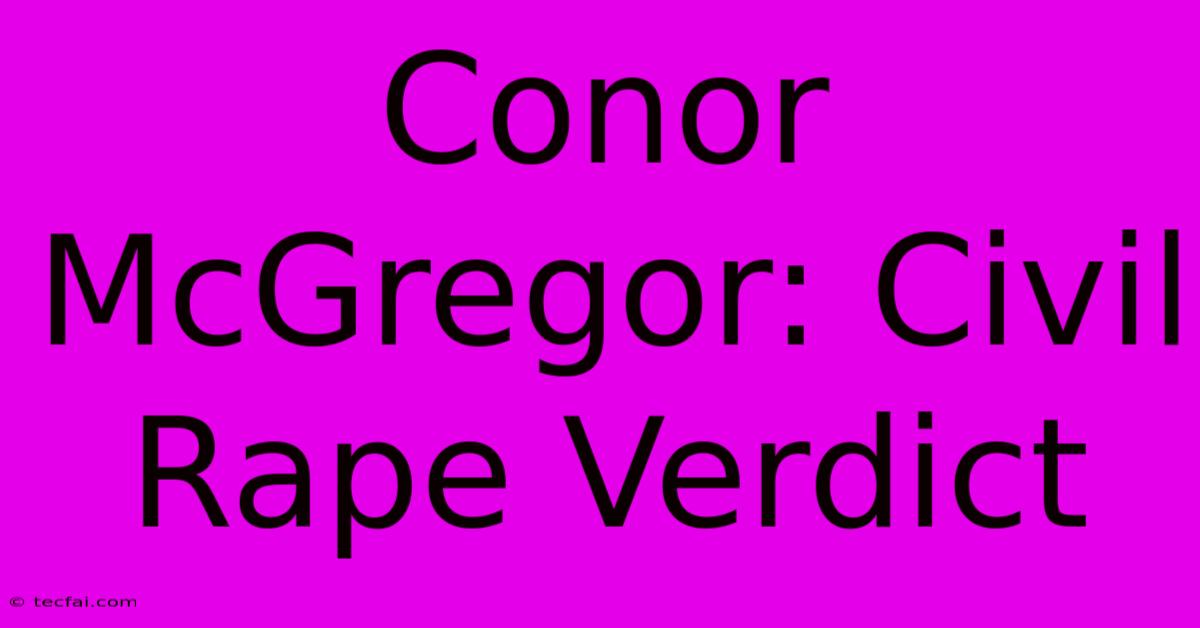 Conor McGregor: Civil Rape Verdict