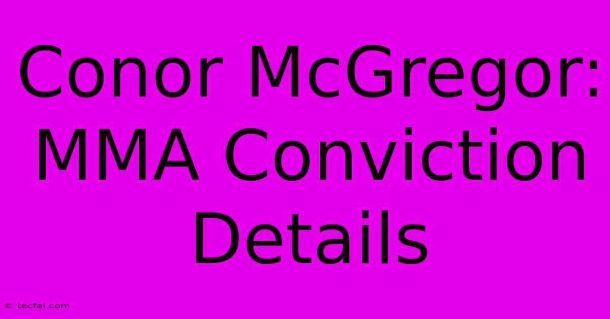 Conor McGregor: MMA Conviction Details