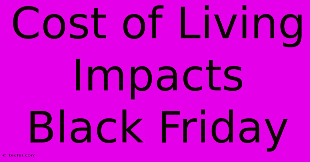 Cost Of Living Impacts Black Friday