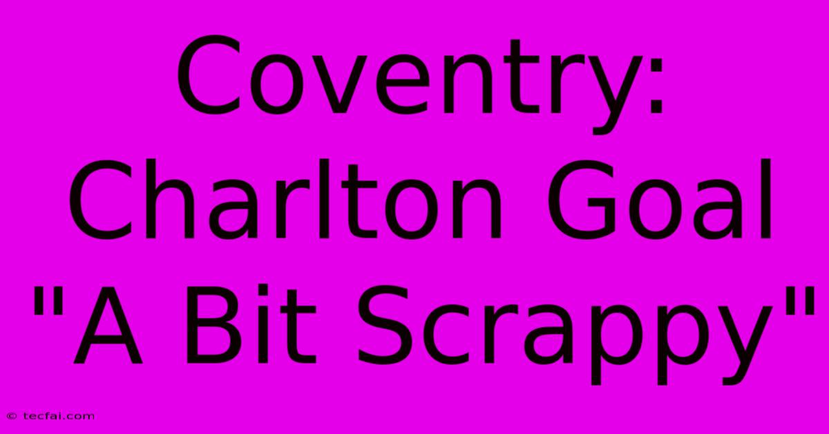 Coventry: Charlton Goal 