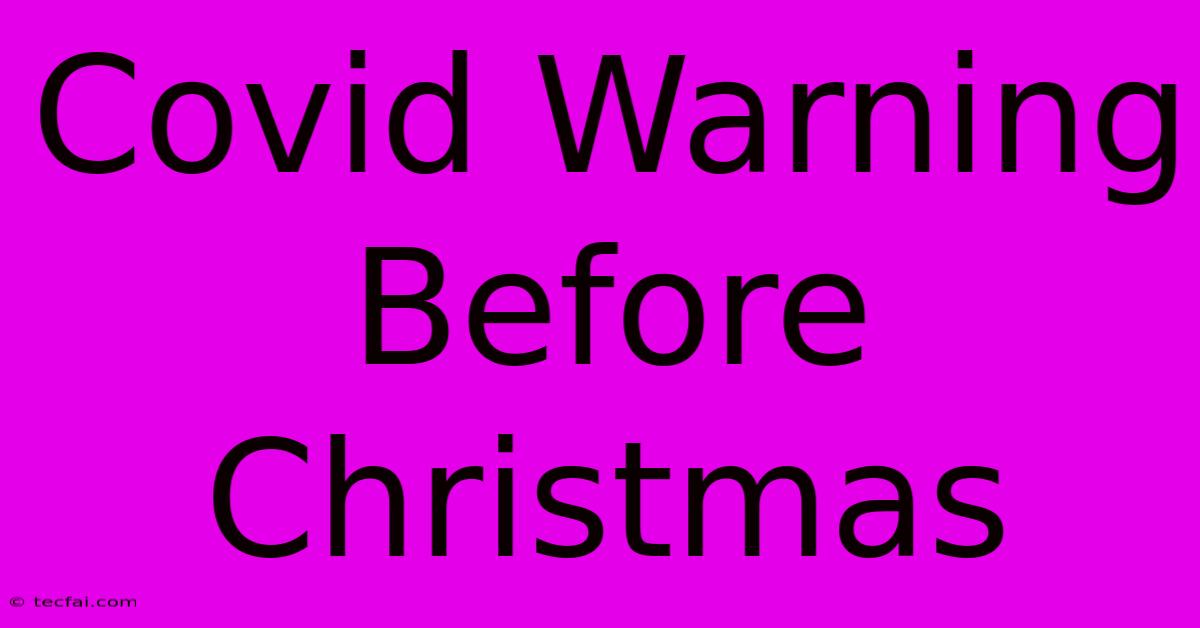 Covid Warning Before Christmas