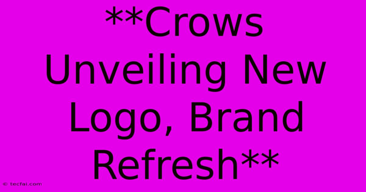 **Crows Unveiling New Logo, Brand Refresh**