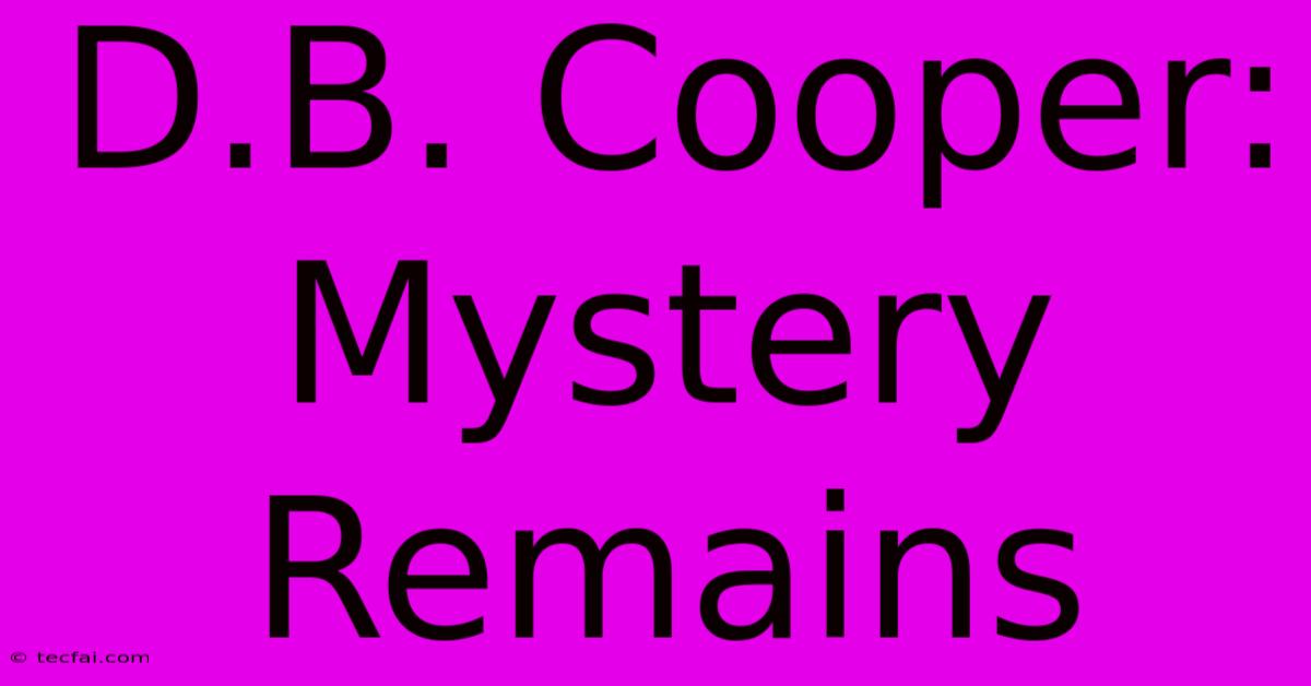 D.B. Cooper: Mystery Remains