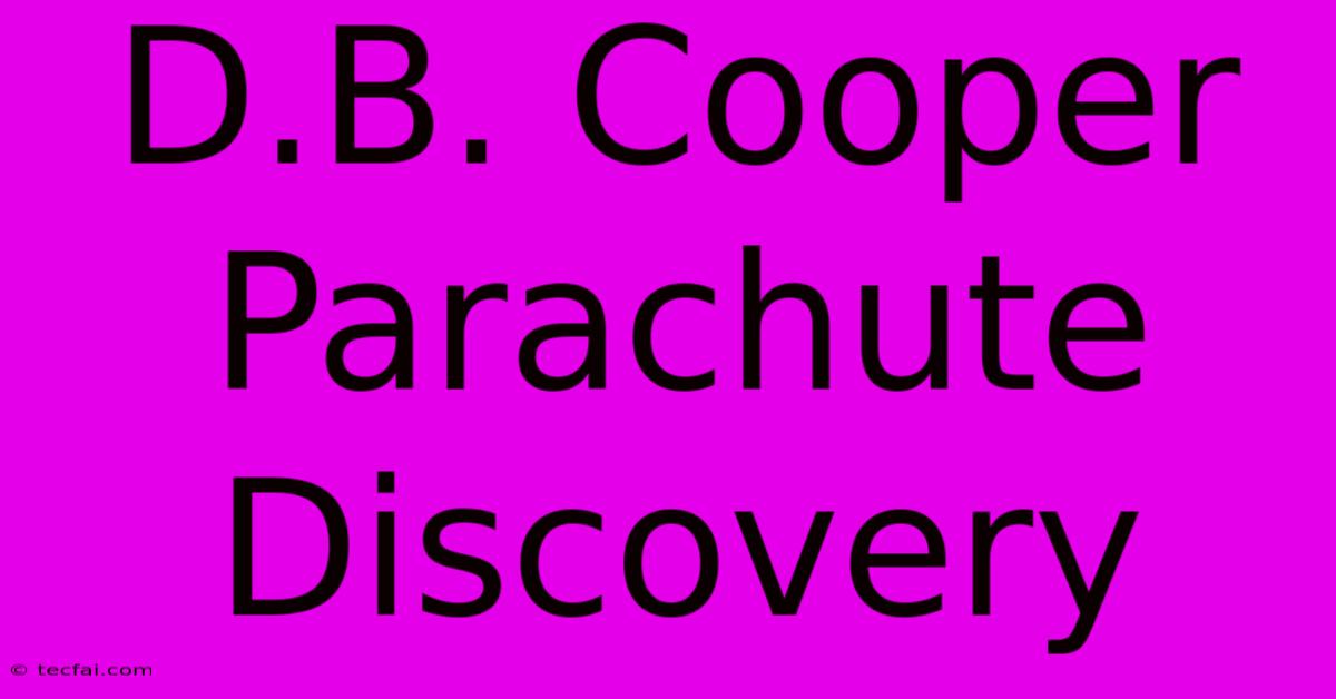 D.B. Cooper Parachute Discovery