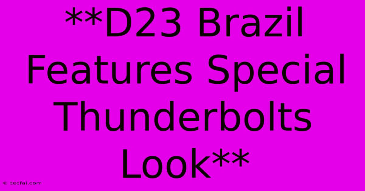 **D23 Brazil Features Special Thunderbolts Look**