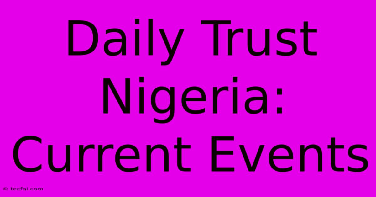 Daily Trust Nigeria: Current Events