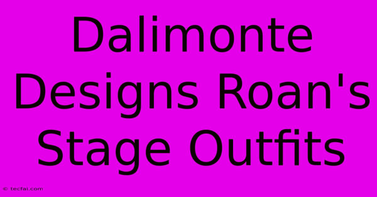 Dalimonte Designs Roan's Stage Outfits