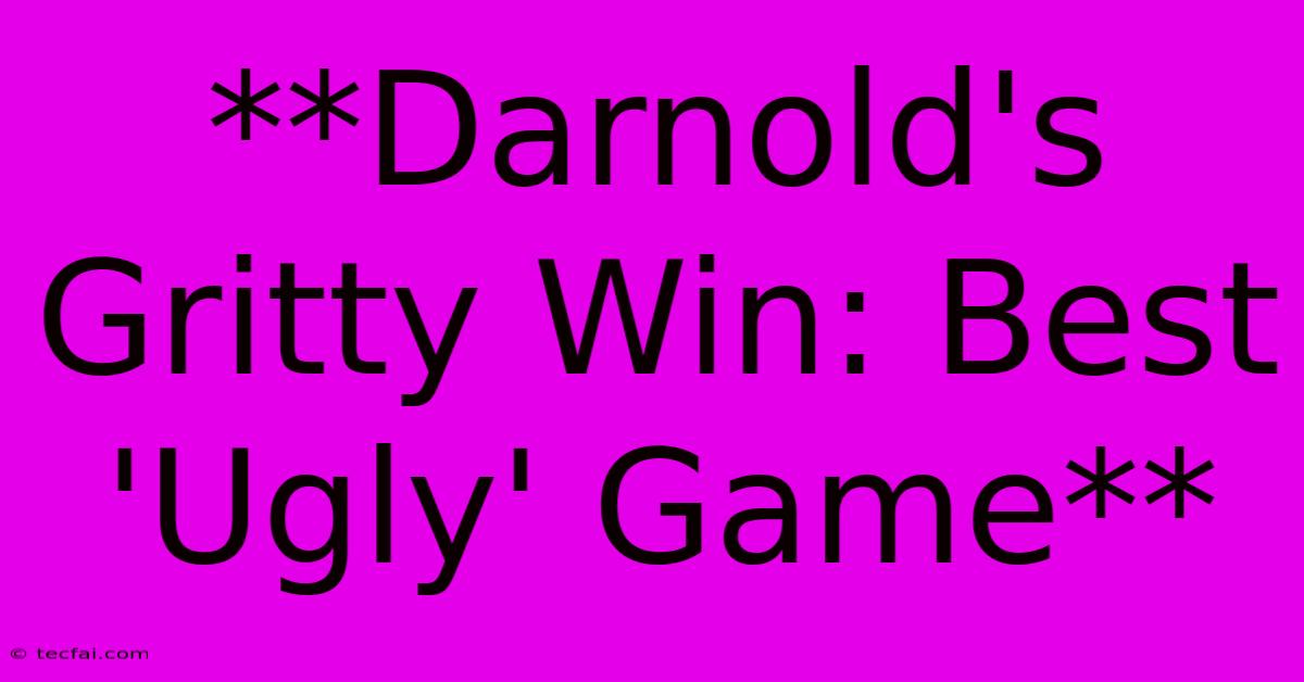 **Darnold's Gritty Win: Best 'Ugly' Game**