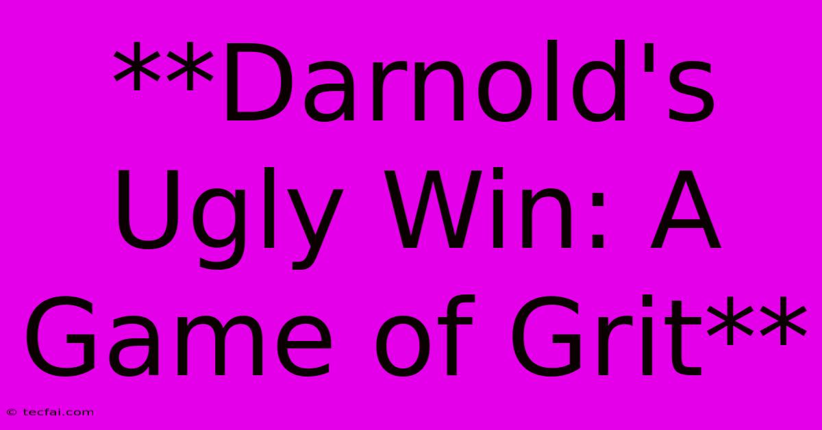 **Darnold's Ugly Win: A Game Of Grit**