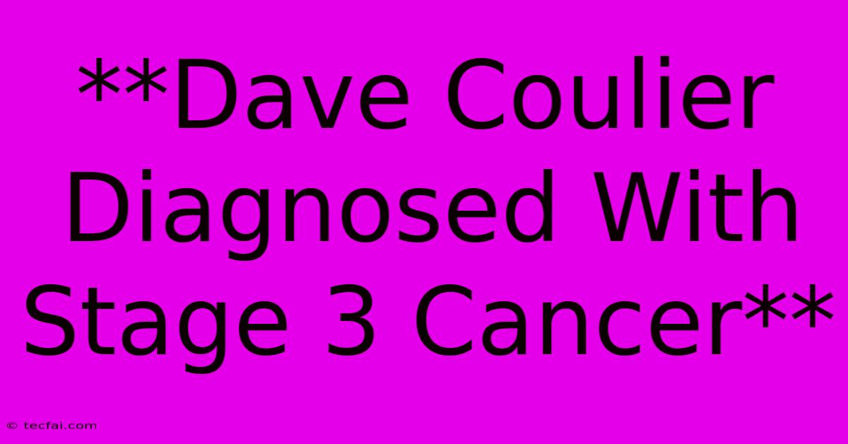 **Dave Coulier Diagnosed With Stage 3 Cancer**