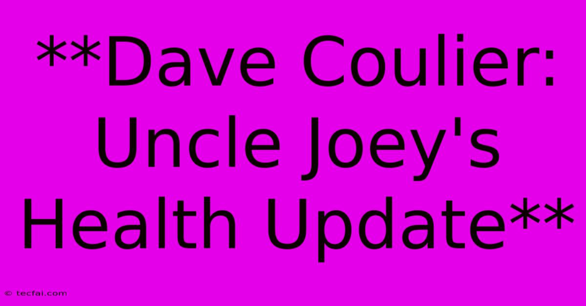 **Dave Coulier: Uncle Joey's Health Update**