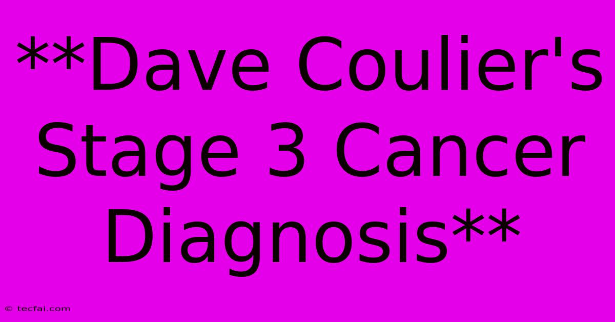 **Dave Coulier's Stage 3 Cancer Diagnosis**