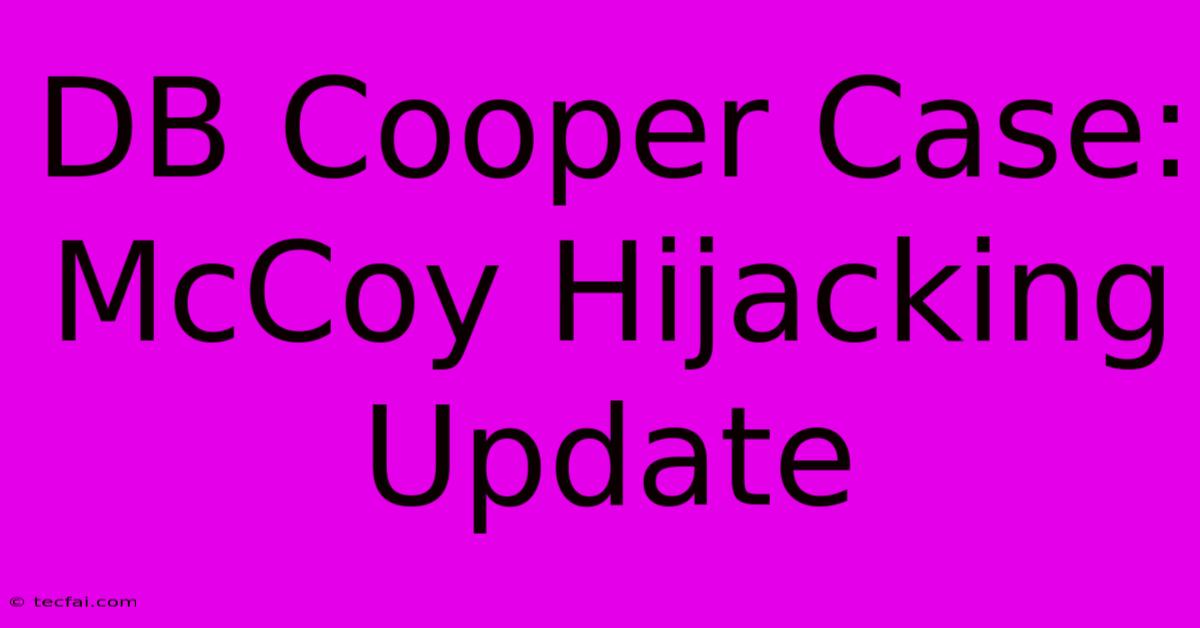 DB Cooper Case: McCoy Hijacking Update