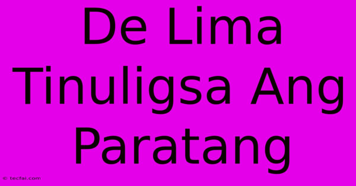 De Lima Tinuligsa Ang Paratang