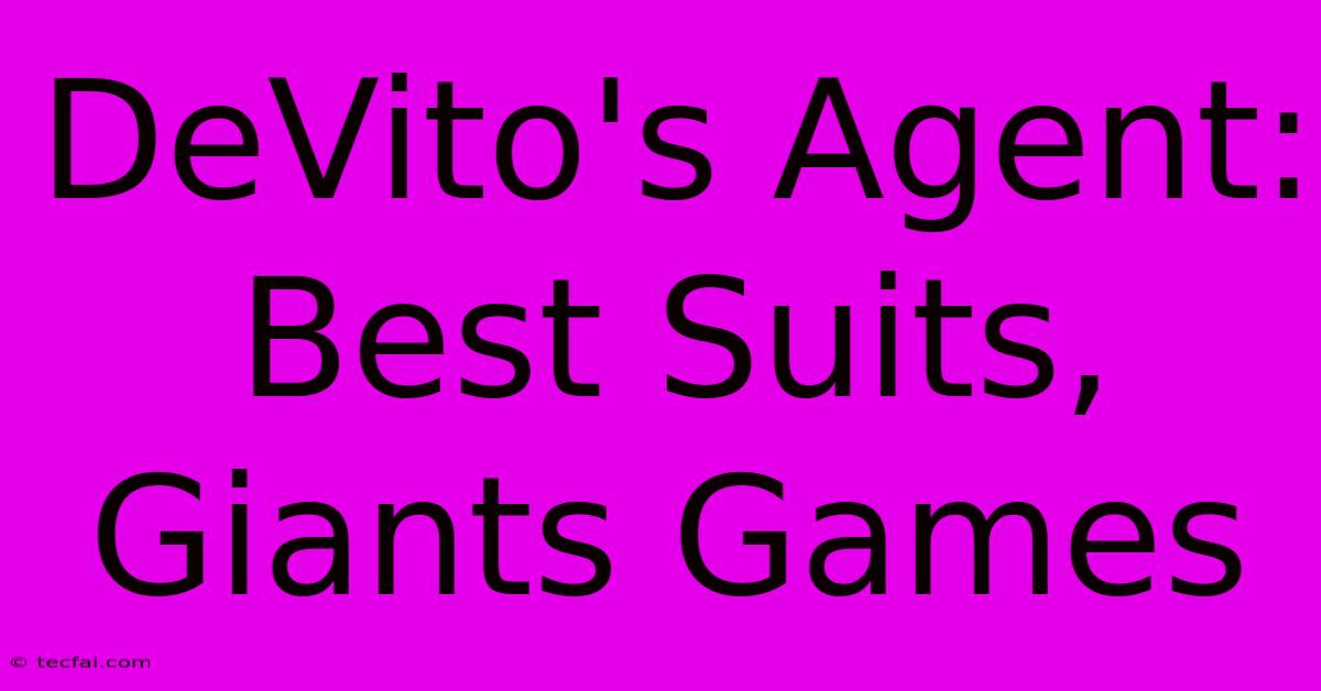 DeVito's Agent: Best Suits, Giants Games