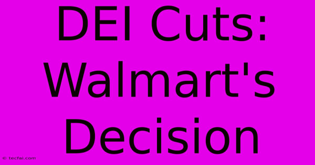 DEI Cuts: Walmart's Decision