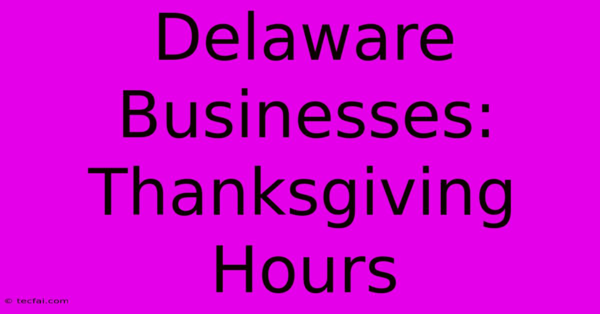 Delaware Businesses: Thanksgiving Hours