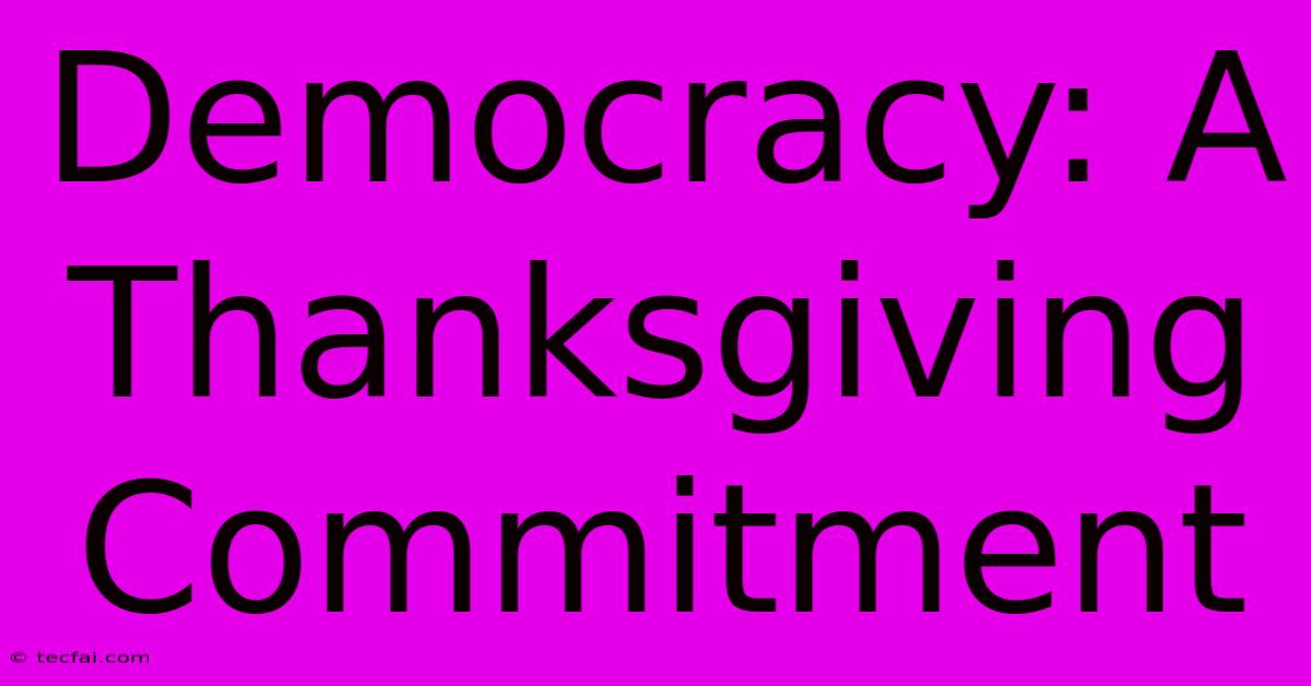 Democracy: A Thanksgiving Commitment