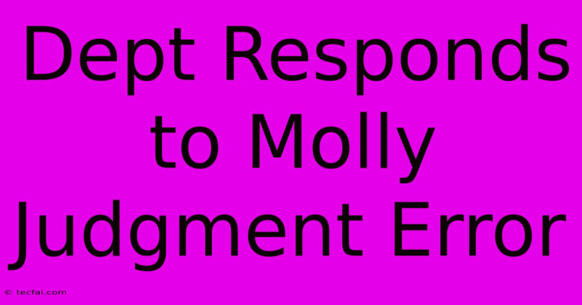 Dept Responds To Molly Judgment Error