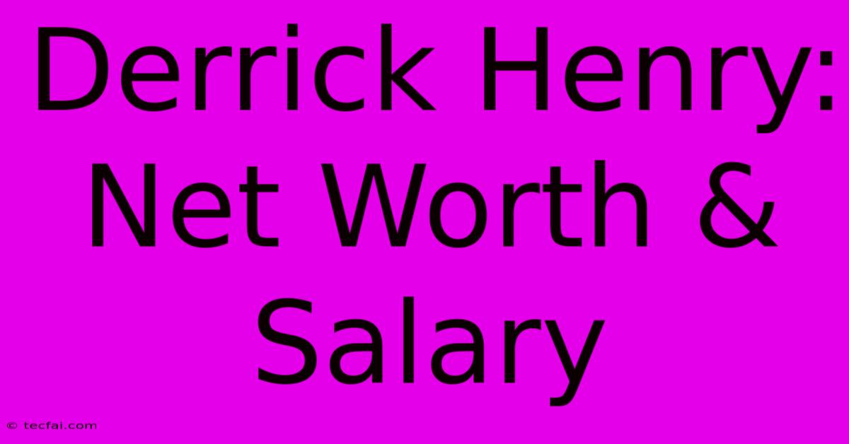 Derrick Henry: Net Worth & Salary