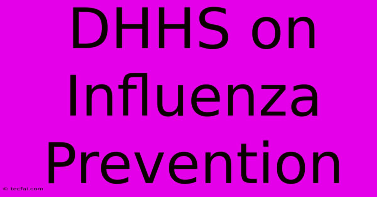 DHHS On Influenza Prevention