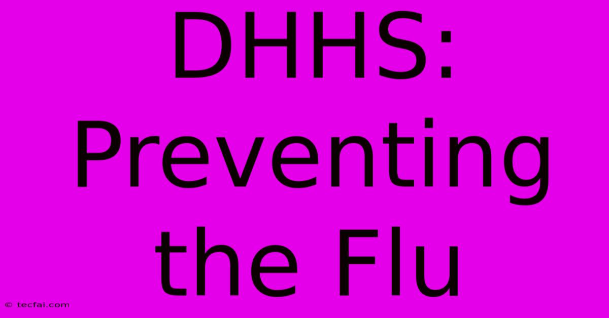 DHHS: Preventing The Flu