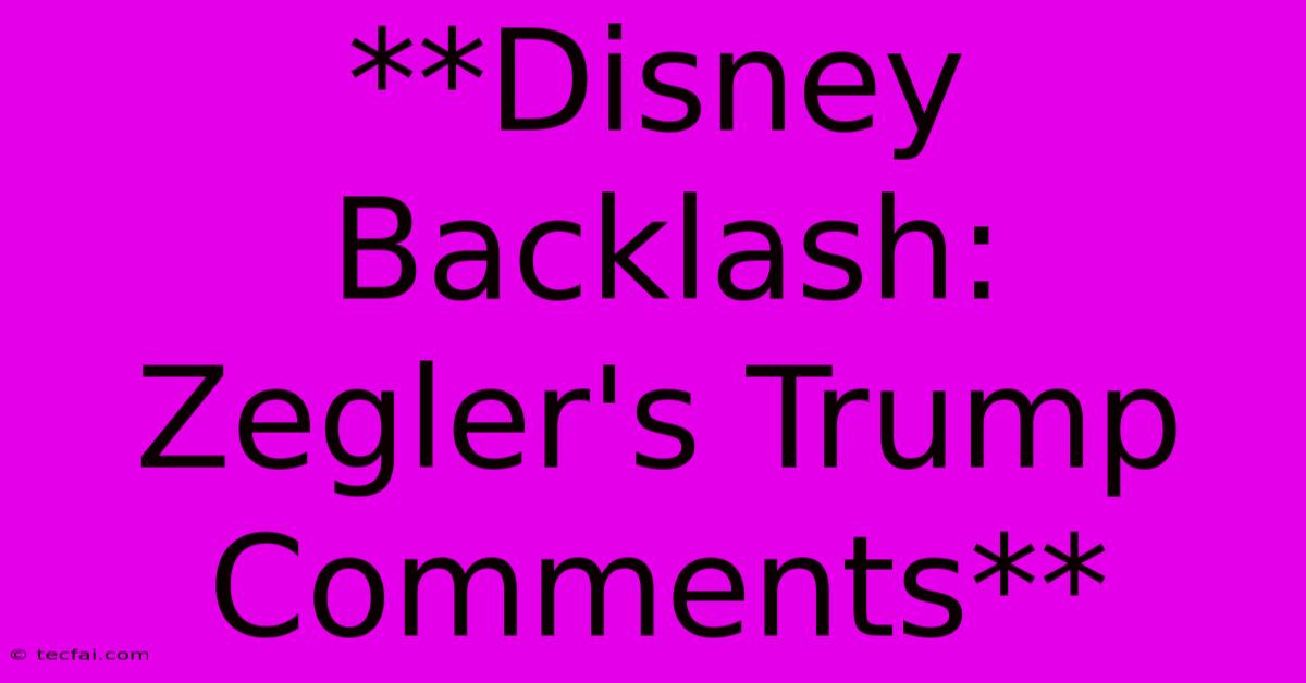 **Disney Backlash: Zegler's Trump Comments** 