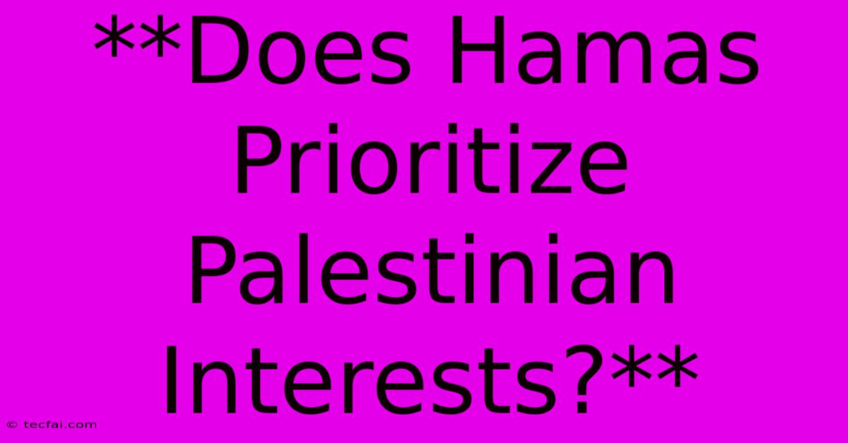 **Does Hamas Prioritize Palestinian Interests?**