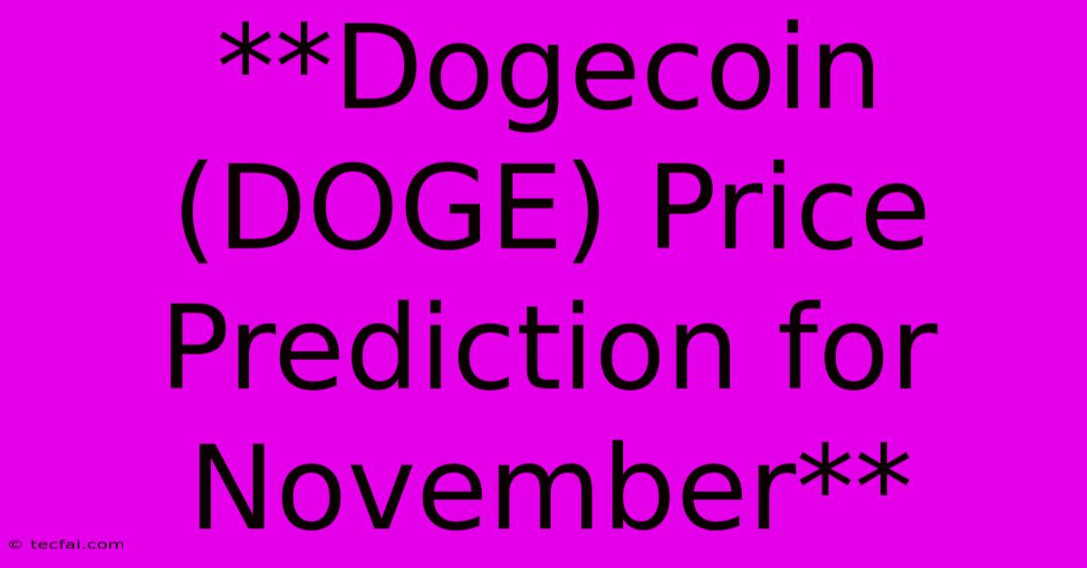 **Dogecoin (DOGE) Price Prediction For November**