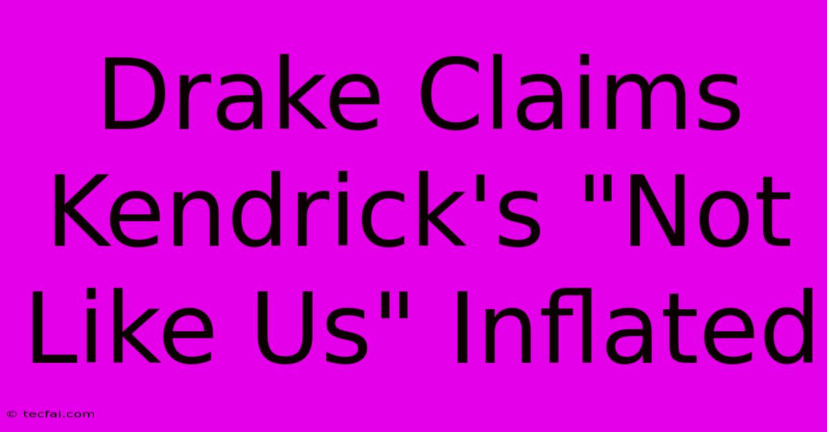 Drake Claims Kendrick's 