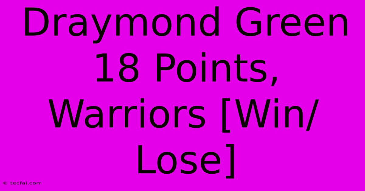 Draymond Green 18 Points, Warriors [Win/Lose] 