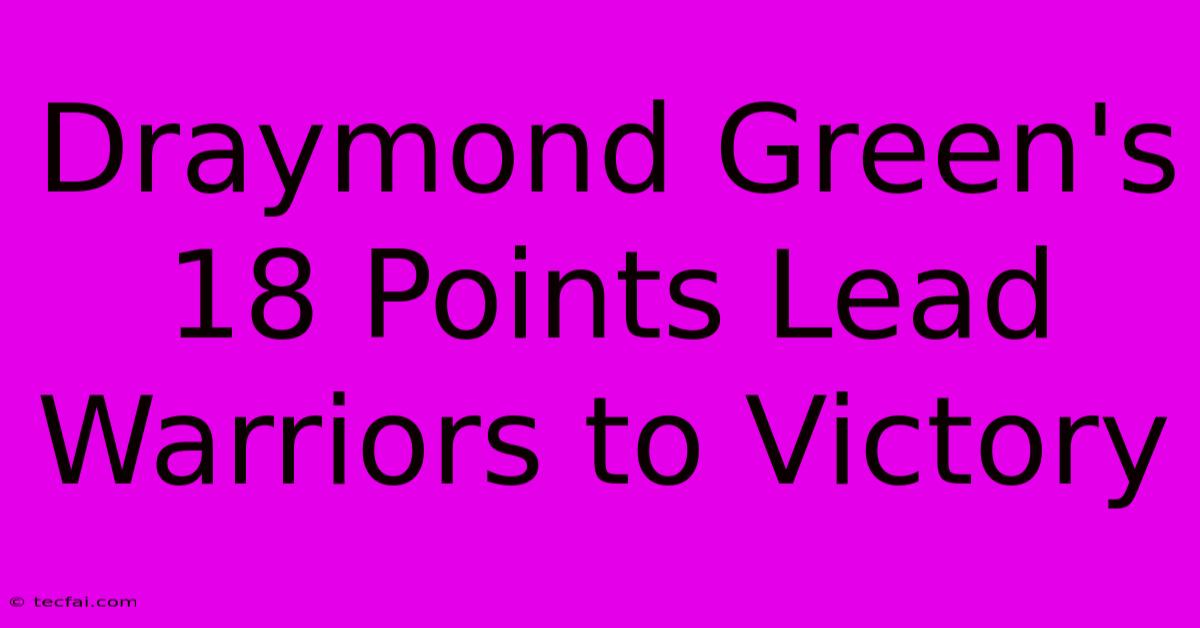 Draymond Green's 18 Points Lead Warriors To Victory