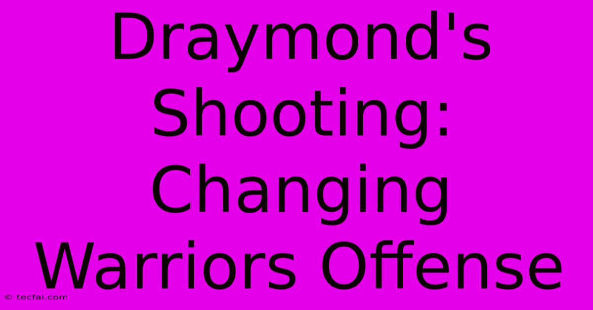 Draymond's Shooting: Changing Warriors Offense