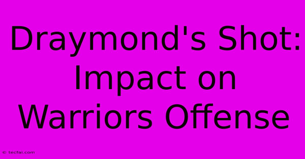 Draymond's Shot: Impact On Warriors Offense