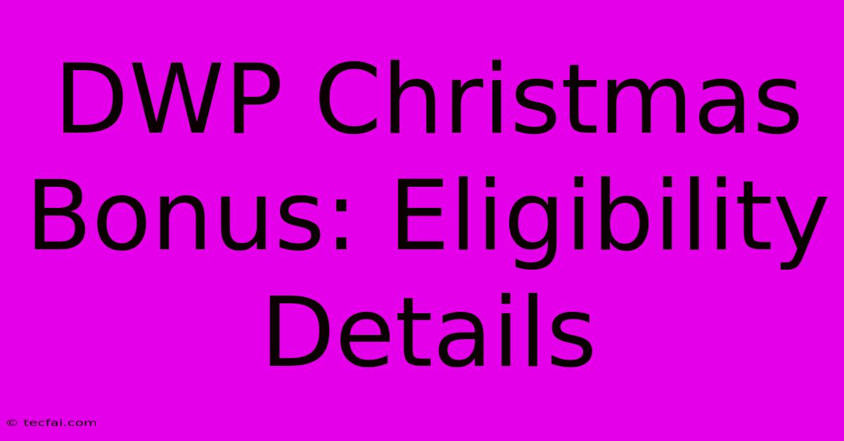 DWP Christmas Bonus: Eligibility Details