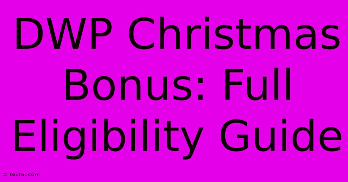 DWP Christmas Bonus: Full Eligibility Guide