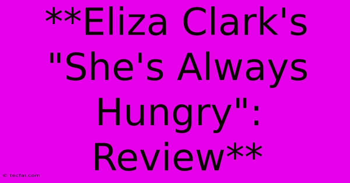 **Eliza Clark's 