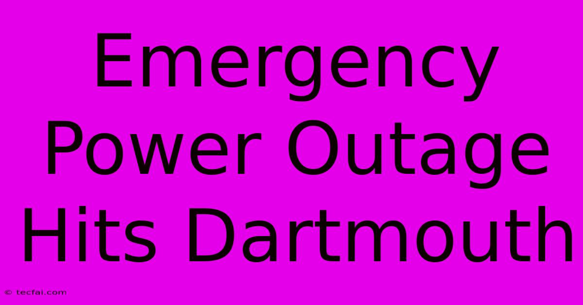 Emergency Power Outage Hits Dartmouth