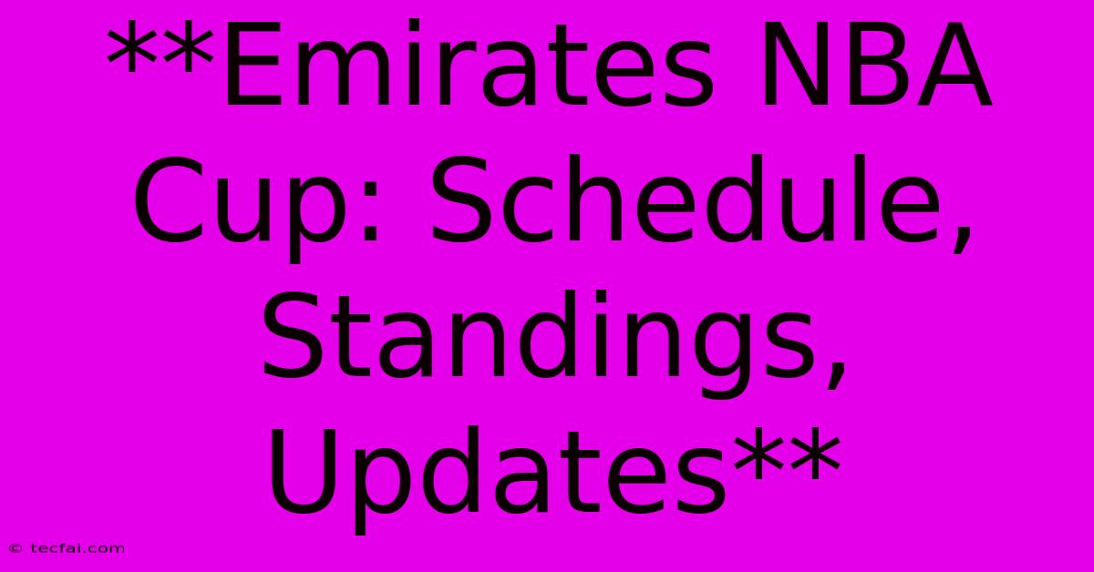 **Emirates NBA Cup: Schedule, Standings, Updates**