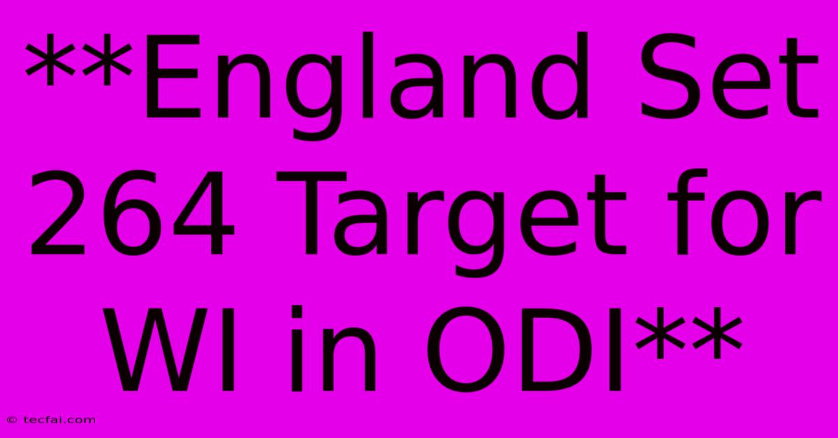 **England Set 264 Target For WI In ODI**