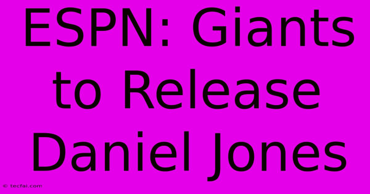 ESPN: Giants To Release Daniel Jones