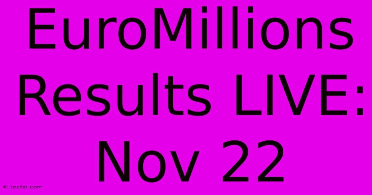 EuroMillions Results LIVE: Nov 22