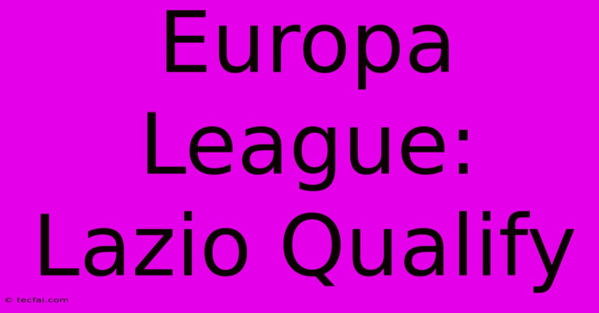 Europa League: Lazio Qualify