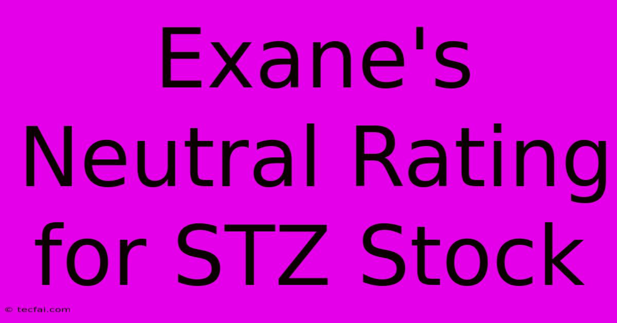 Exane's Neutral Rating For STZ Stock