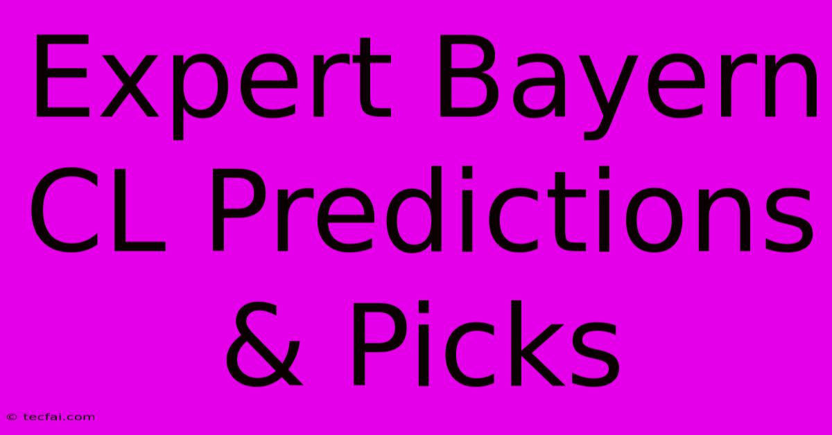 Expert Bayern CL Predictions & Picks