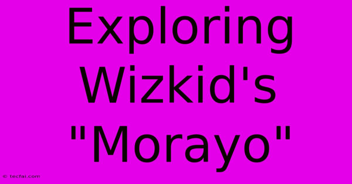 Exploring Wizkid's 